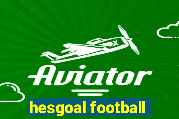 hesgoal football